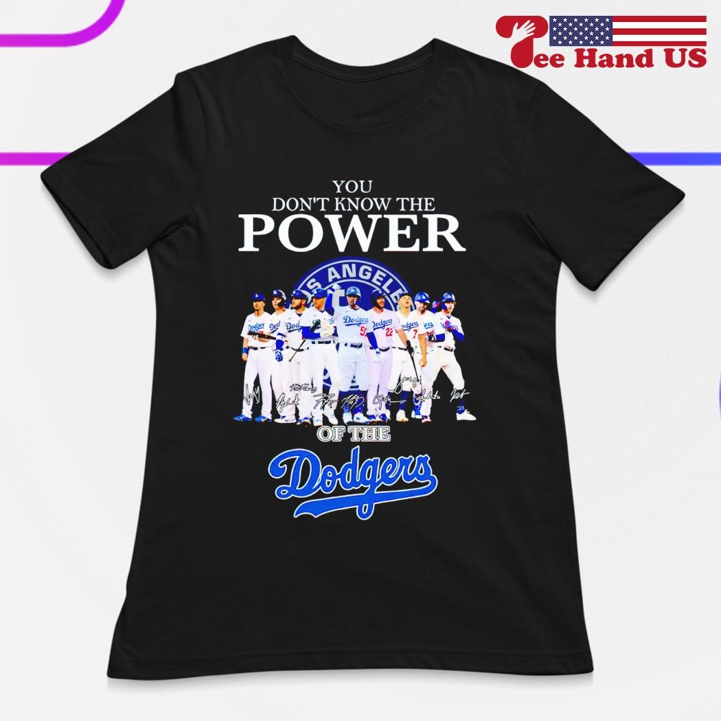 Los Angeles Dodgers You don't know the power of the Dodgers signatures shirt,  hoodie, sweater, long sleeve and tank top