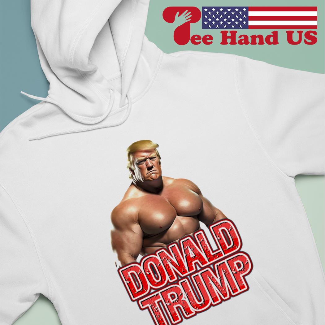 donald trump muscle shirt