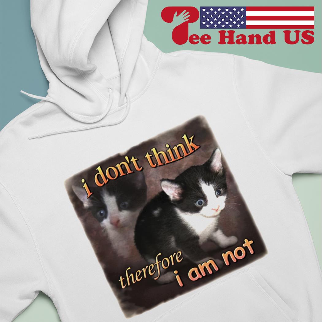I think therefore i am hoodie hotsell