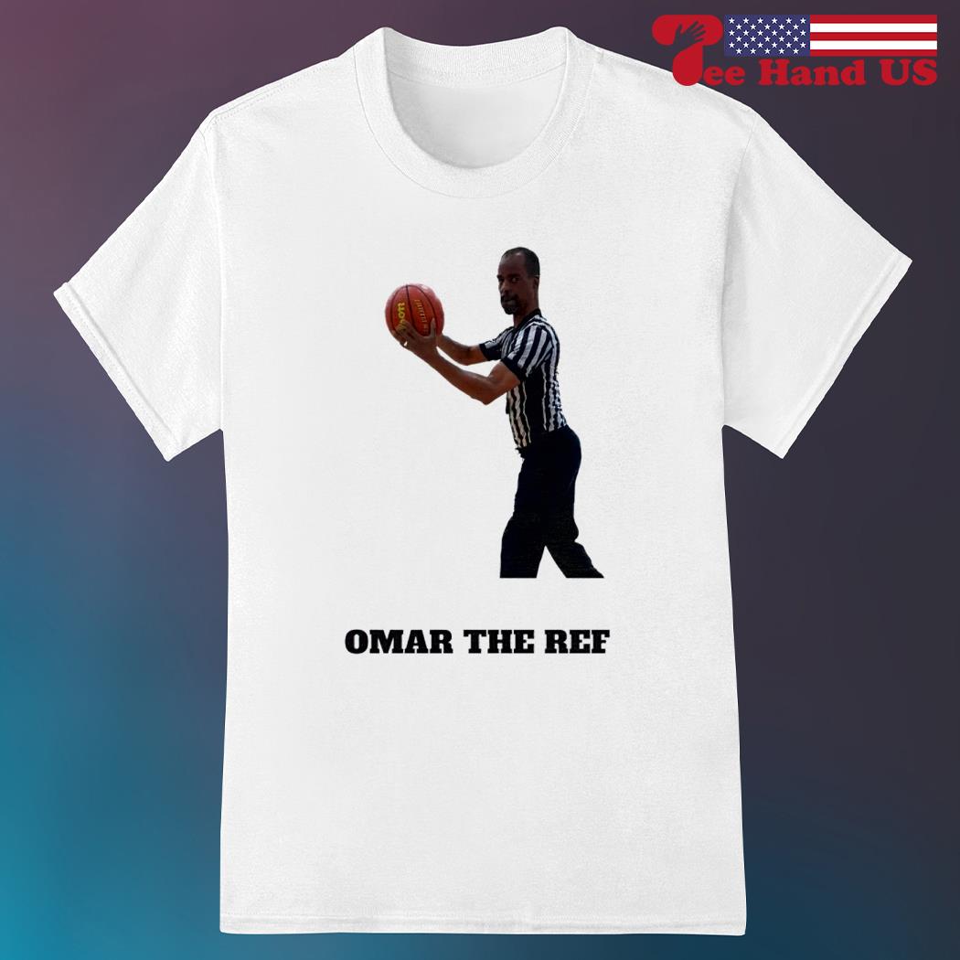 Omar the ref shirt, hoodie, sweater, long sleeve and tank top