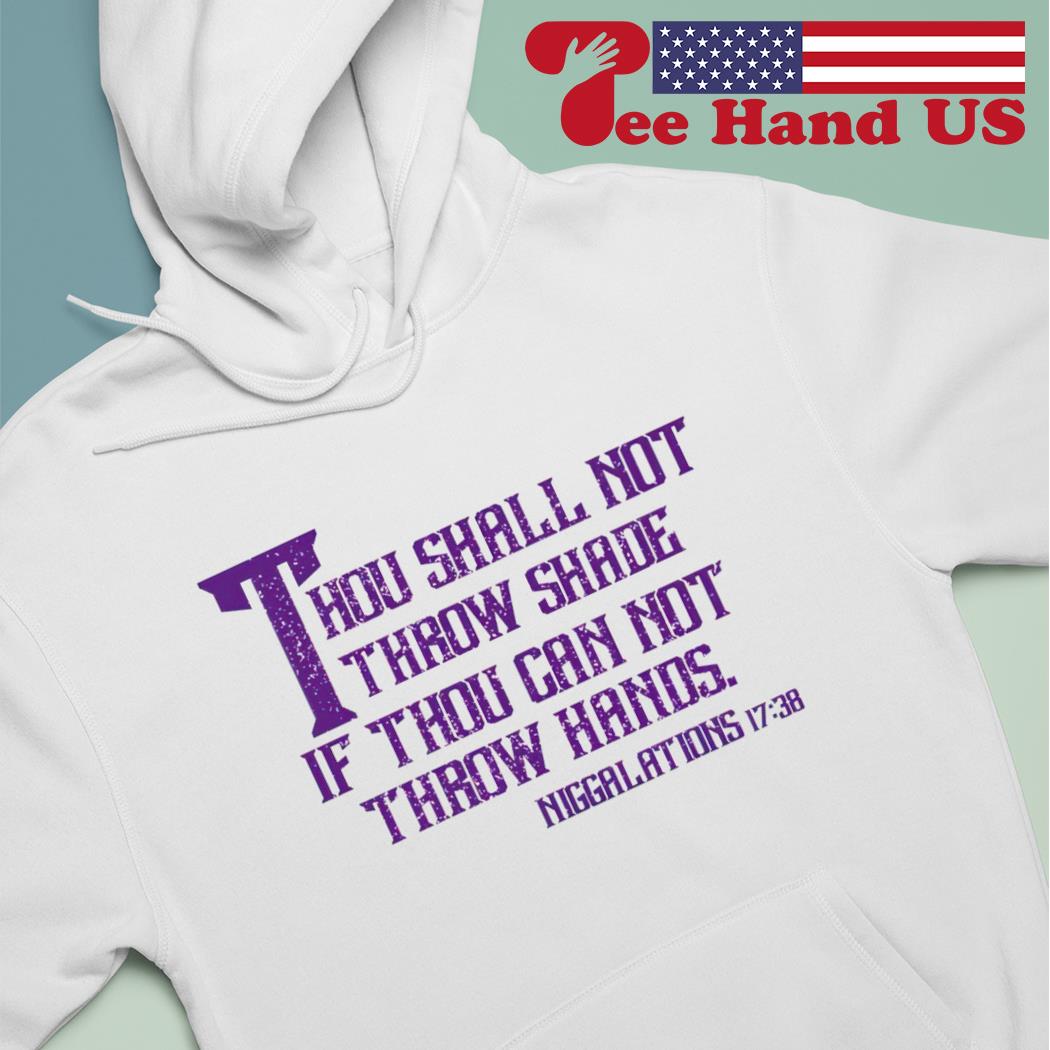 Thou shall not throw shade if thou can not throw hands s hoodie
