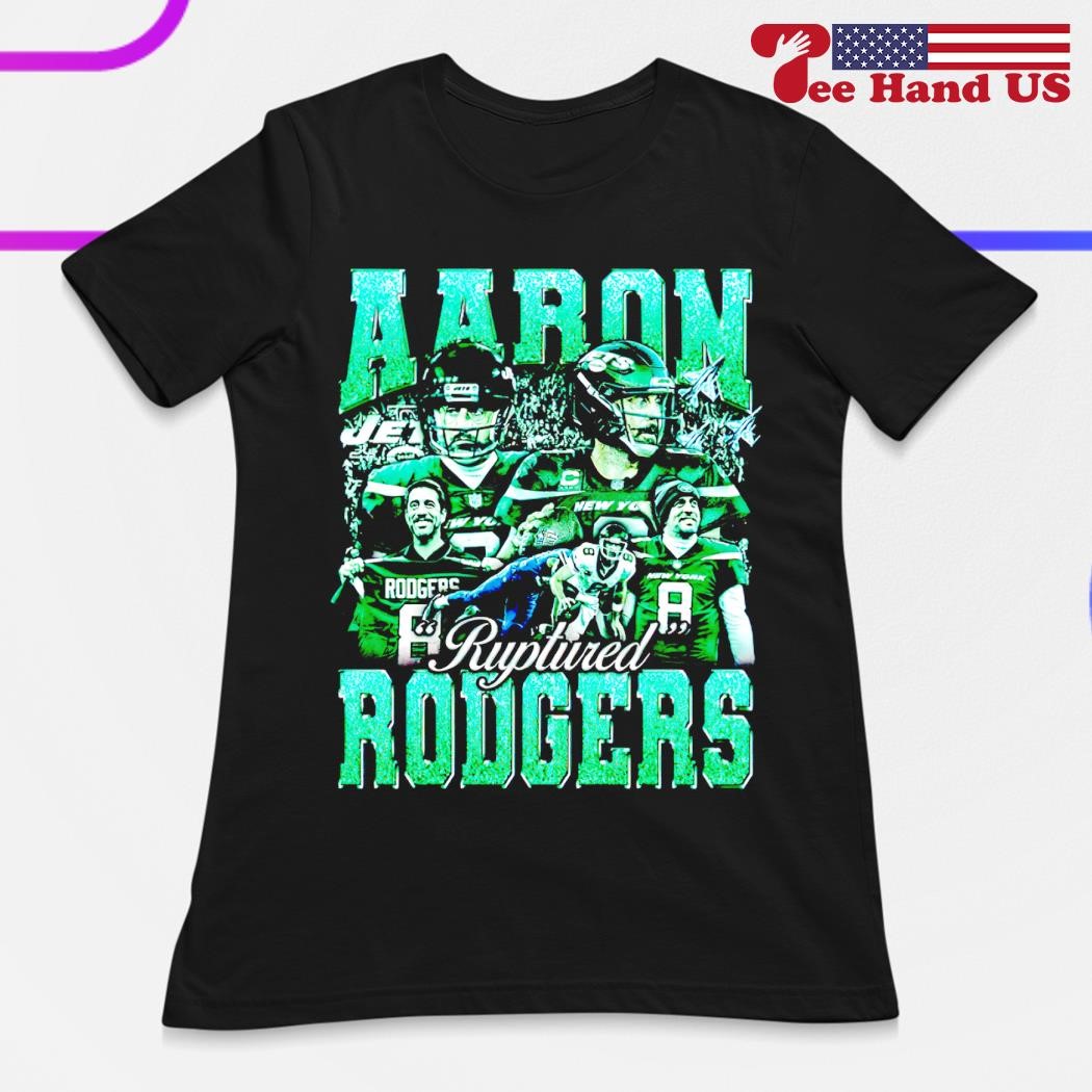 Aaron Ruptured Rodgers Shirt, hoodie, sweater, long sleeve and