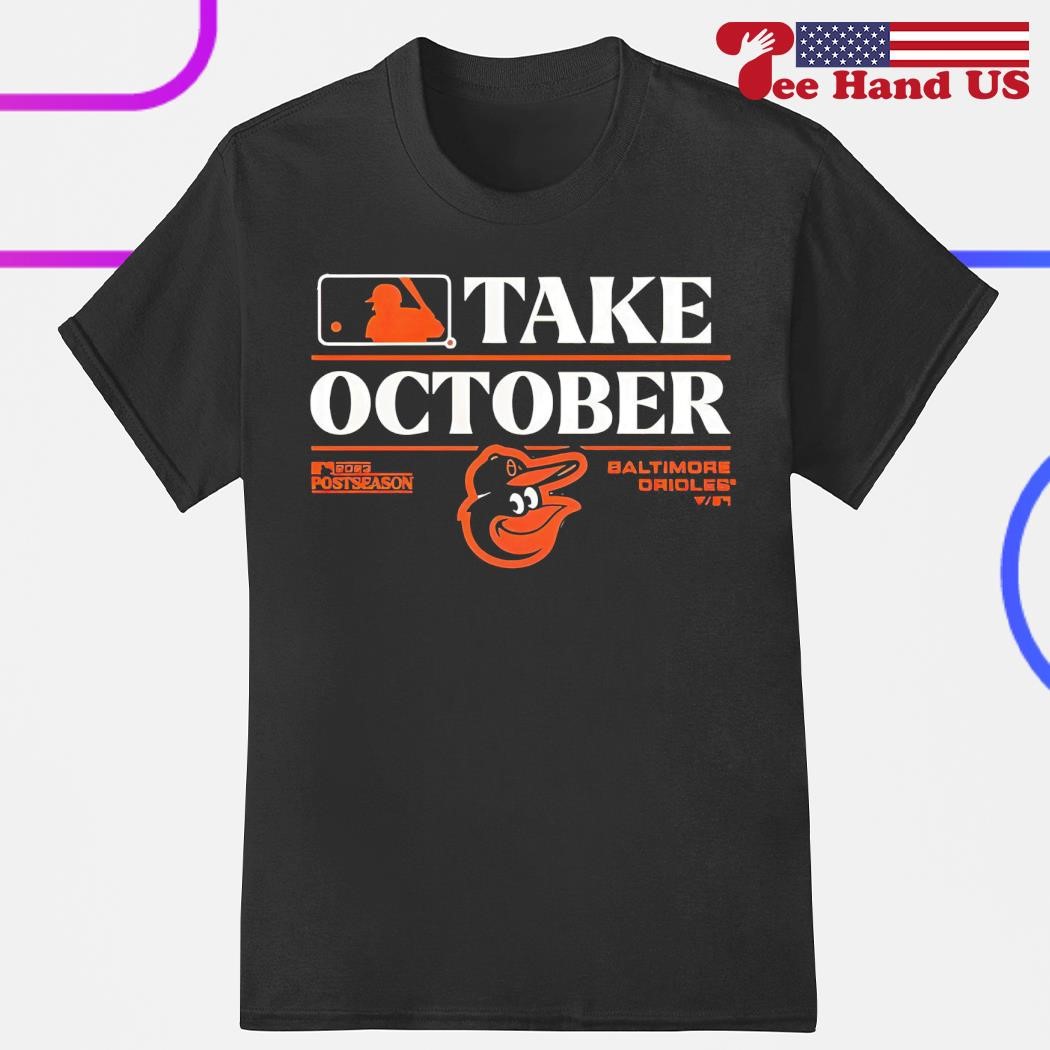 Take October Orioles shirt, Custom prints store