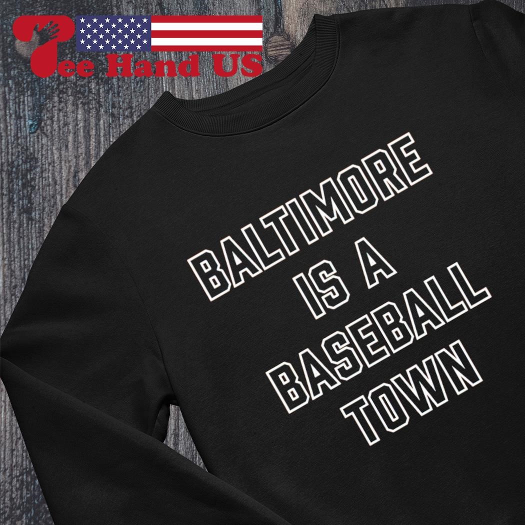 Official Baltimore Orioles Baltimore Is A Baseball Town Shirt