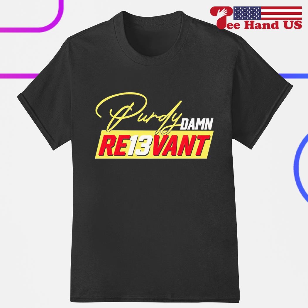 Brock Purdy Damn Re13vant Relevant T-Shirt - Lelemoon