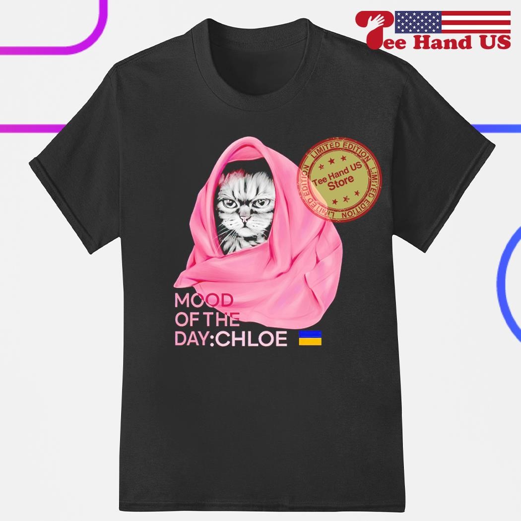 Cat mood of the day chloe shirt, hoodie, sweater, long sleeve and