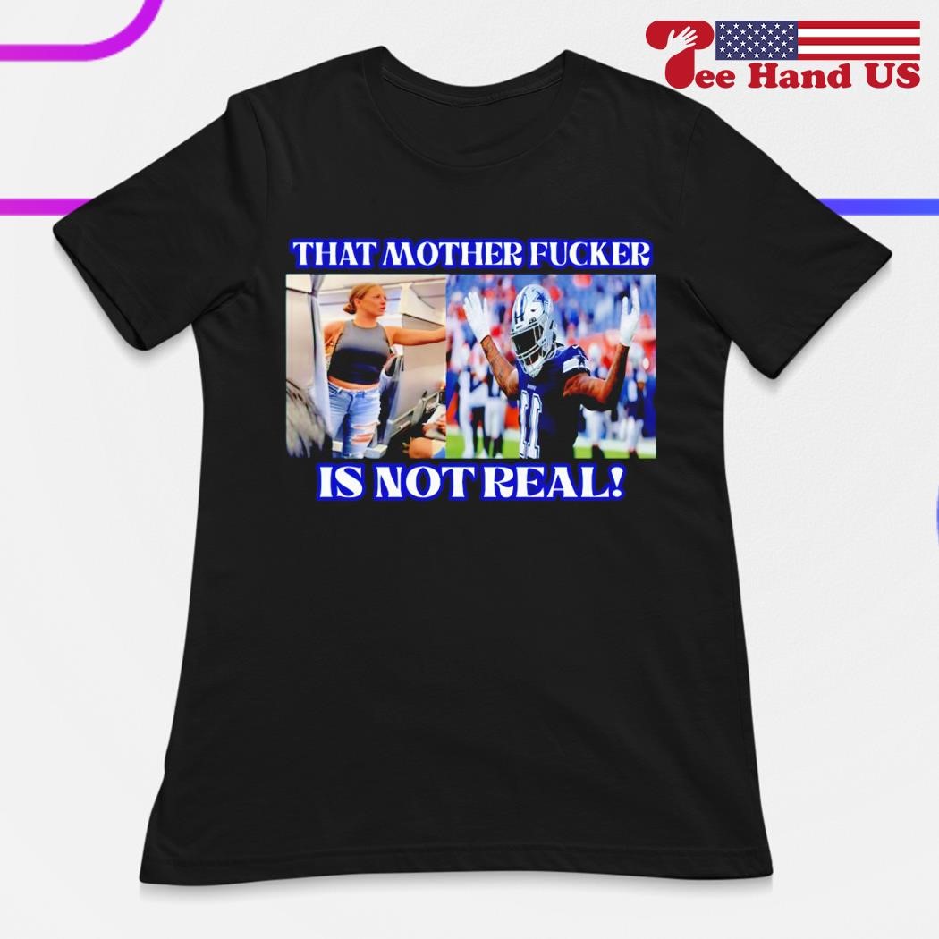 That Mother Fucker Is Not Real Micah Parsons Dallas Cowboys Shirt, hoodie,  sweater, long sleeve and tank top