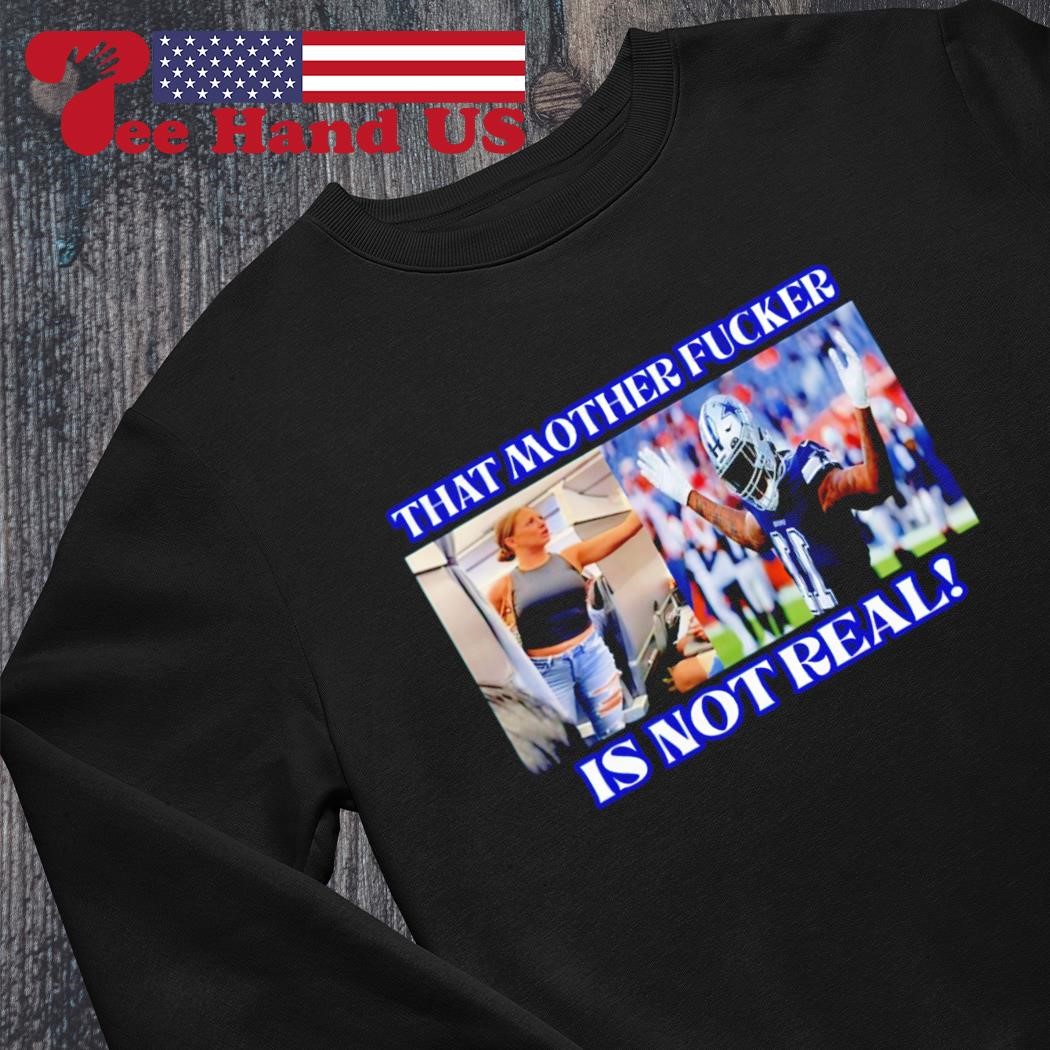 Dallas Texas Micah Parsons That Mother Fucker Is Not Real shirt