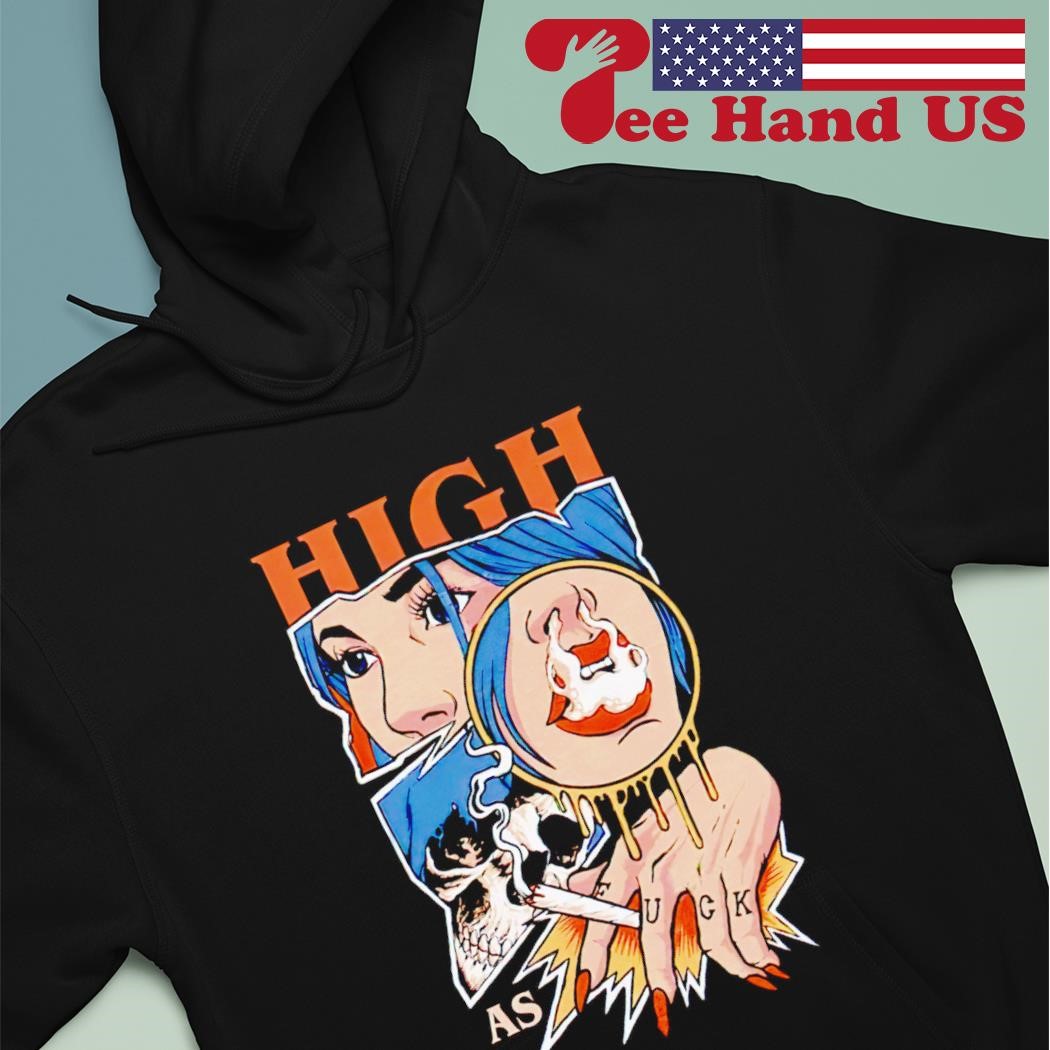 High as fuck weed smoking shirt hoodie.jpg