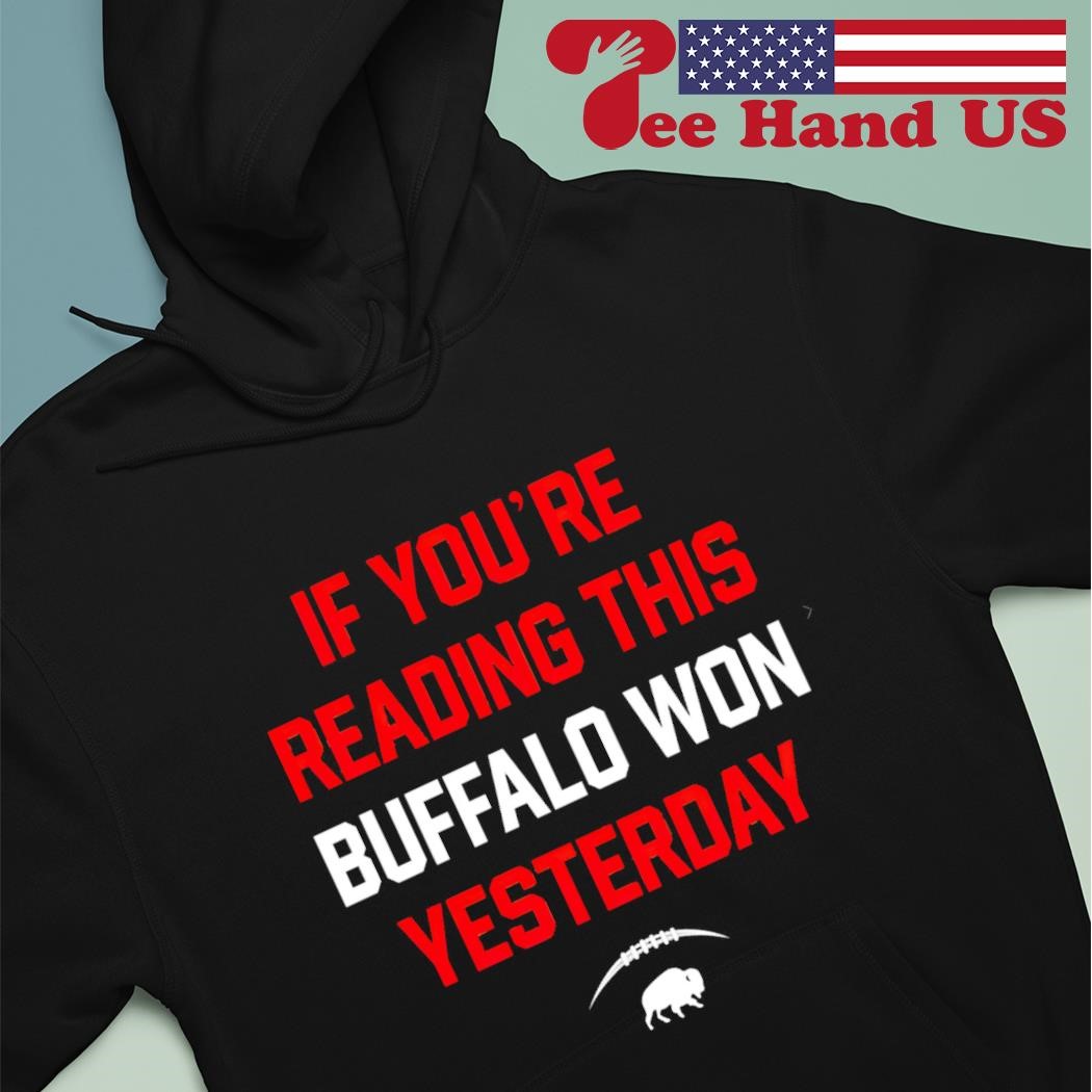 If you're reading this Buffalo won yesterday - Buffalo Bills - Buffalo  Bills crewneck sweatshirt – Store716