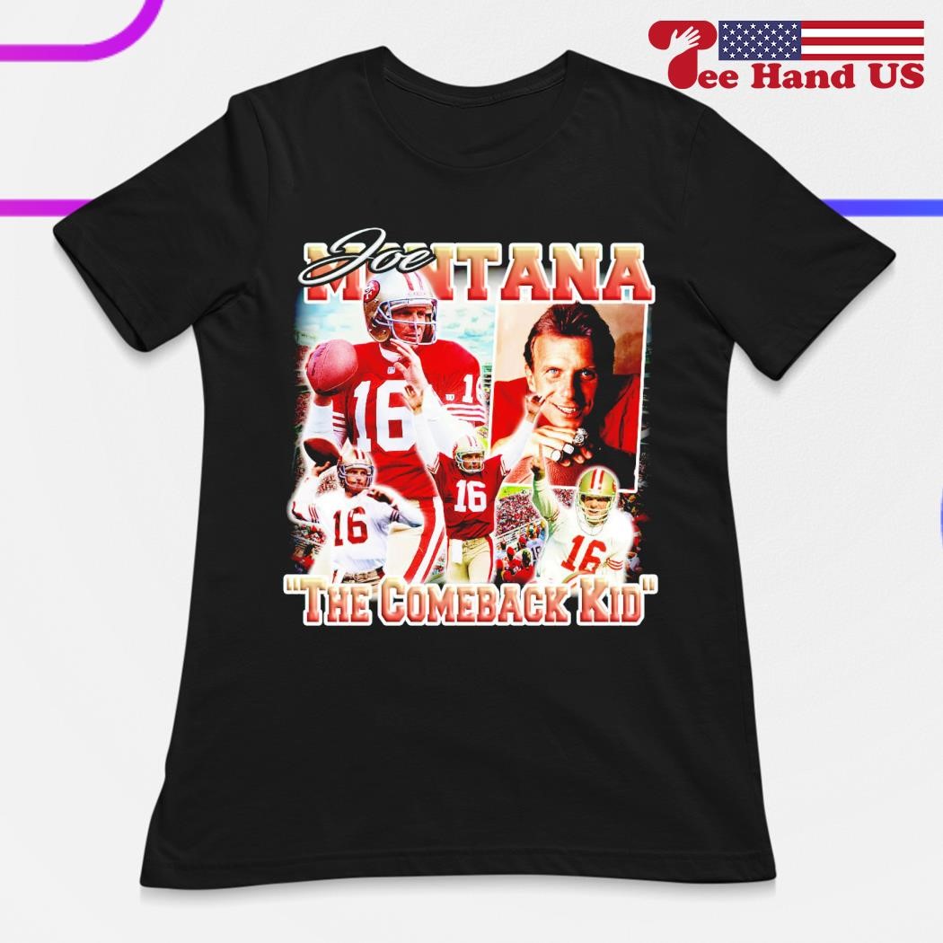 Joe Montana the comeback kid shirt, hoodie, sweater, long sleeve and tank  top