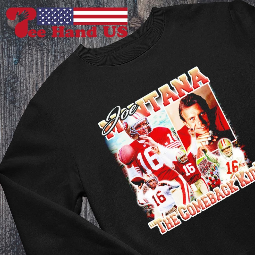 Joe Montana the comeback kid shirt, hoodie, sweater, long sleeve