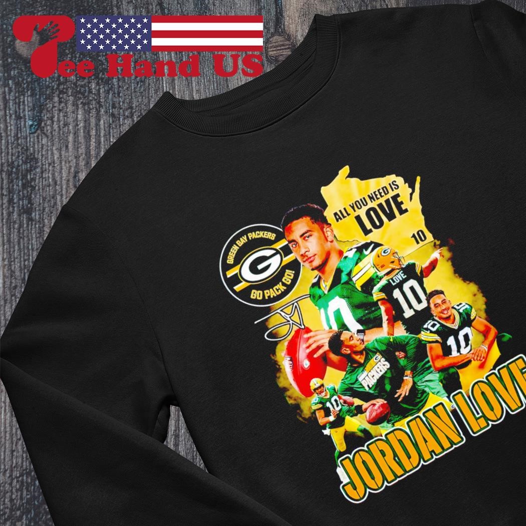 Green Bay Packers Go Pack Go All You Need Is Love Jordan 10 Shirt