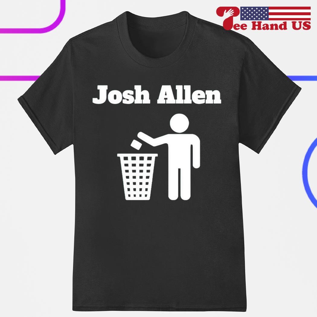 Josh Allen Trash Tee Shirt Hoodie Tank-Top Quotes