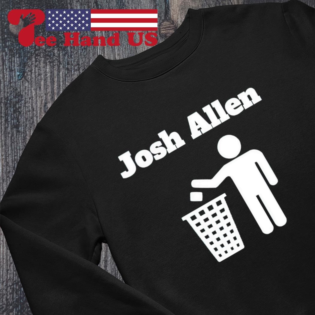 Josh Allen Trash T-Shirt, hoodie, sweater, long sleeve and tank top