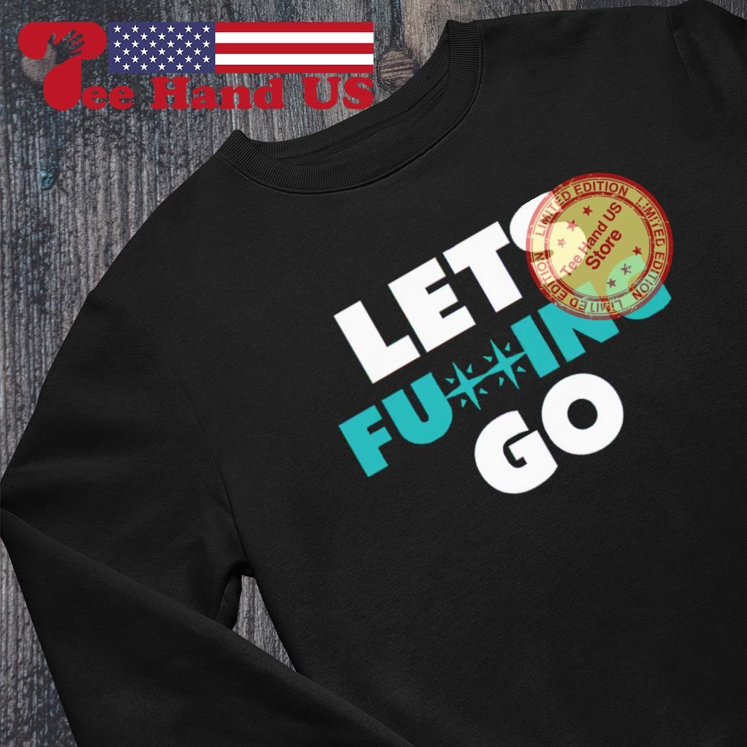 Seattle Mariners Lets Fucking Go Shirt