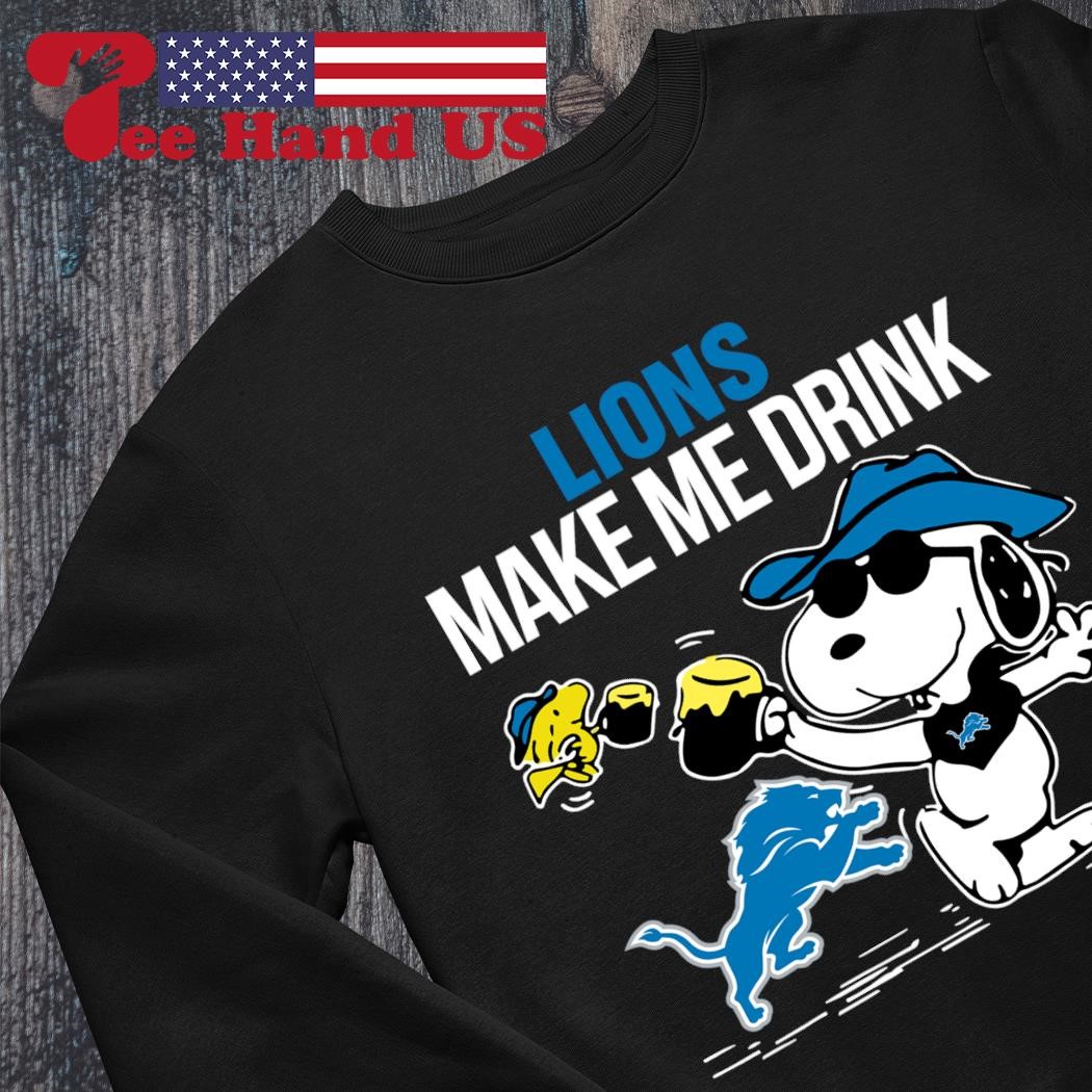 the lions make me drink shirt