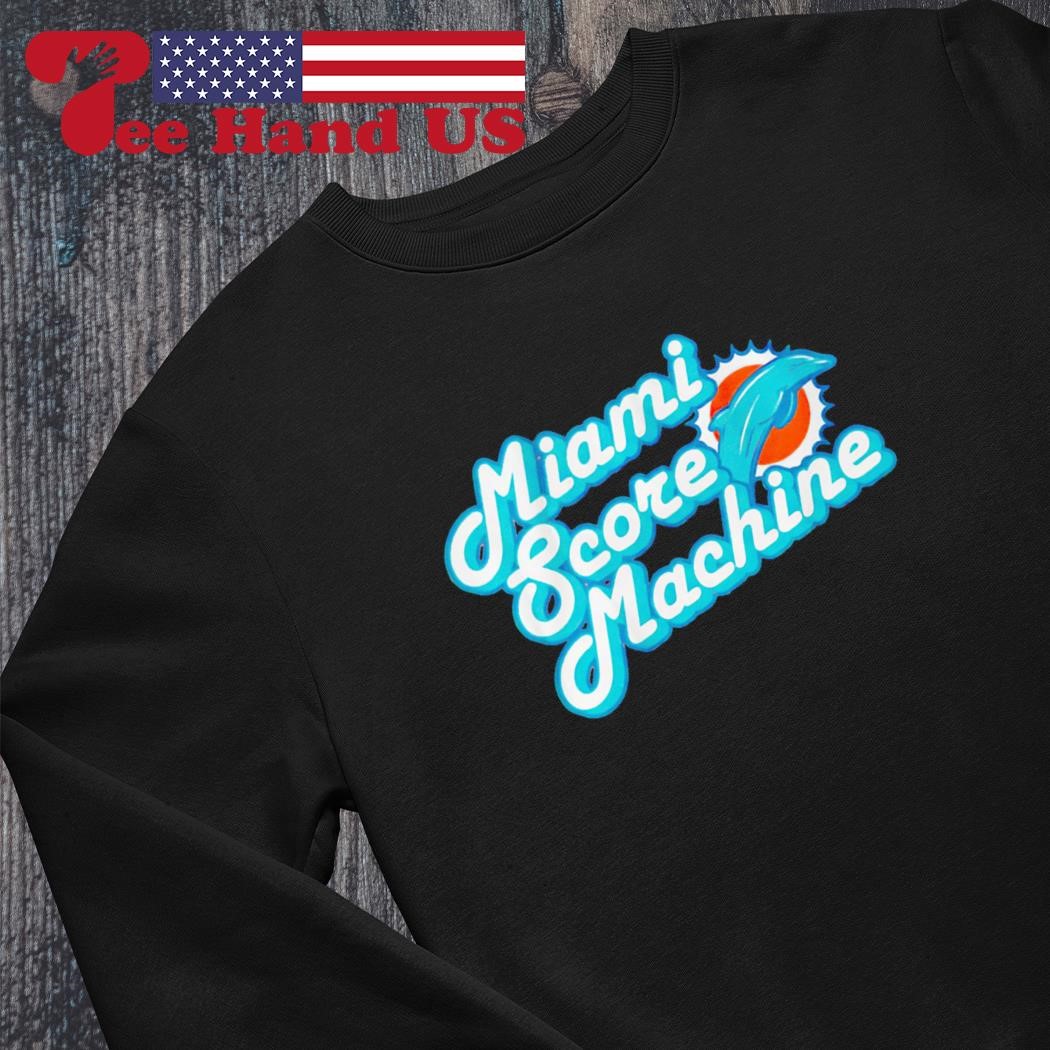 Miami Score Machine Dolphins shirt, hoodie, longsleeve, sweatshirt