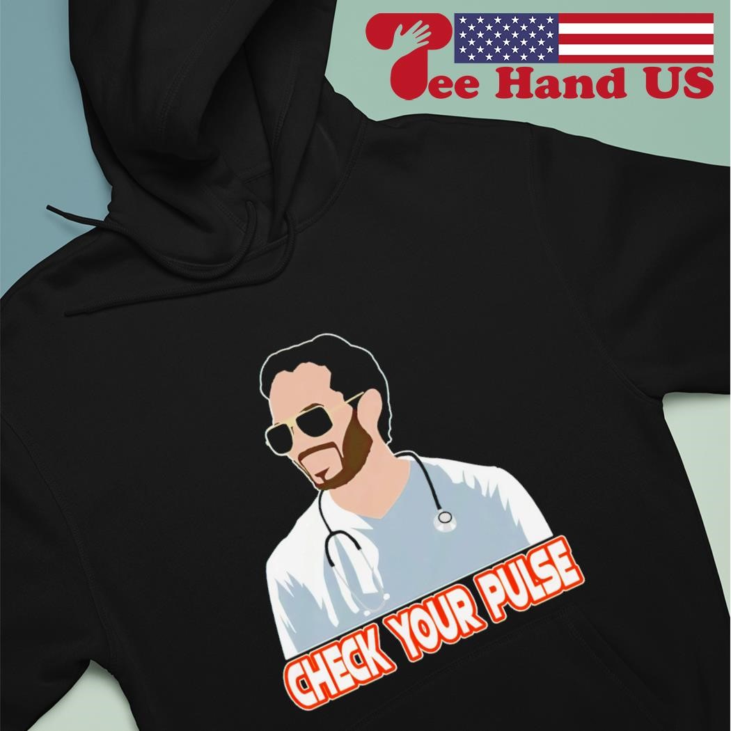 Mike McDaniel Check Your Pulse T-Shirts, hoodie, sweater, long