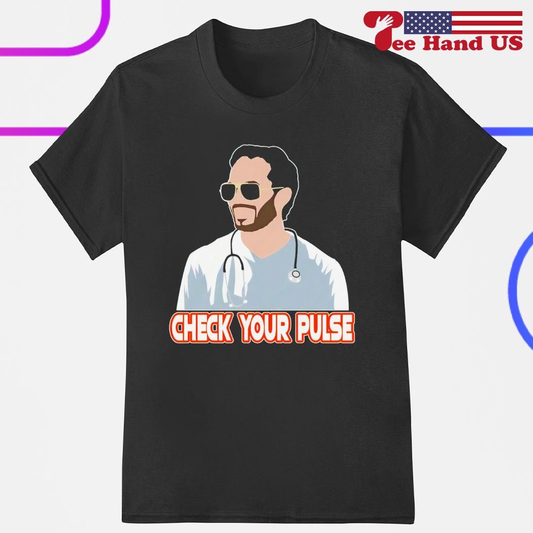 Mike McDaniel Check Your Pulse T-Shirts, hoodie, sweater, long