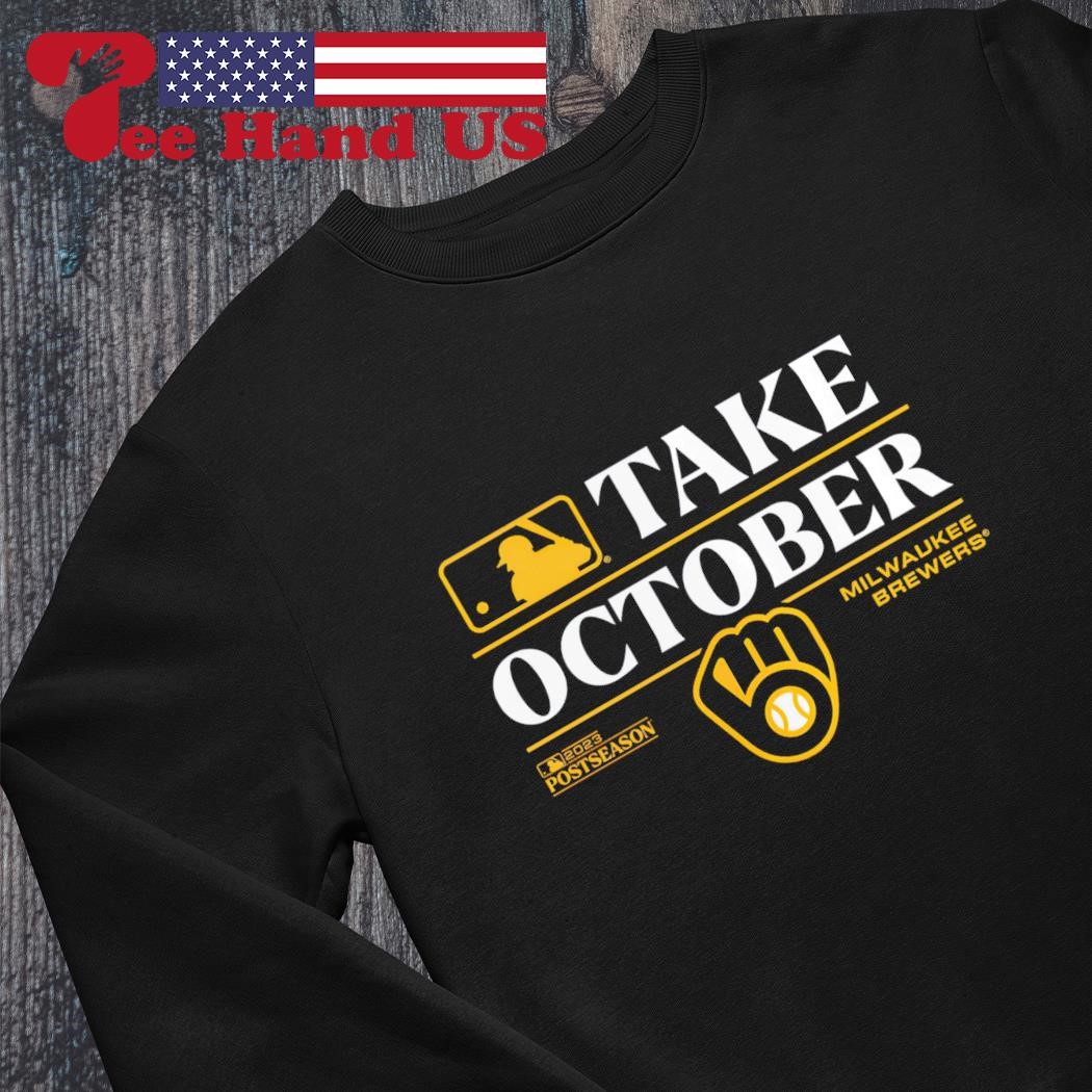 Milwaukee Brewers Take October 2023 Postseason shirt, hoodie