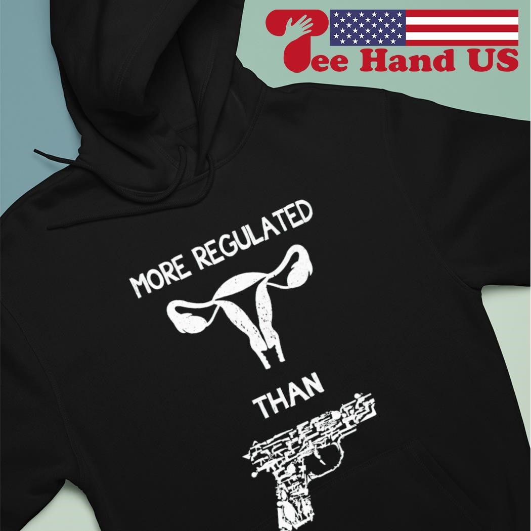 Uterus More Regulated Than Gun T Shirt Gift For Women Men