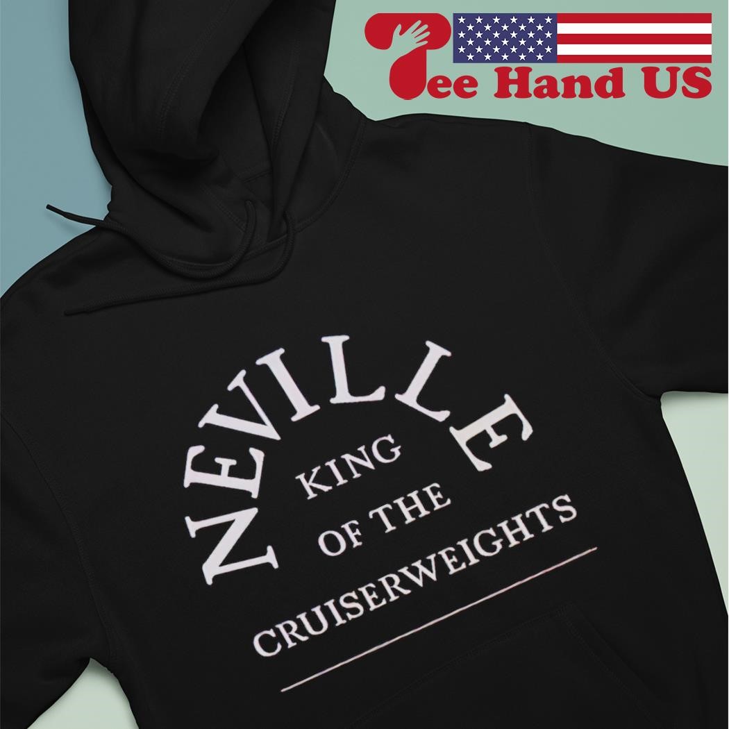 neville king of the cruiserweights shirt