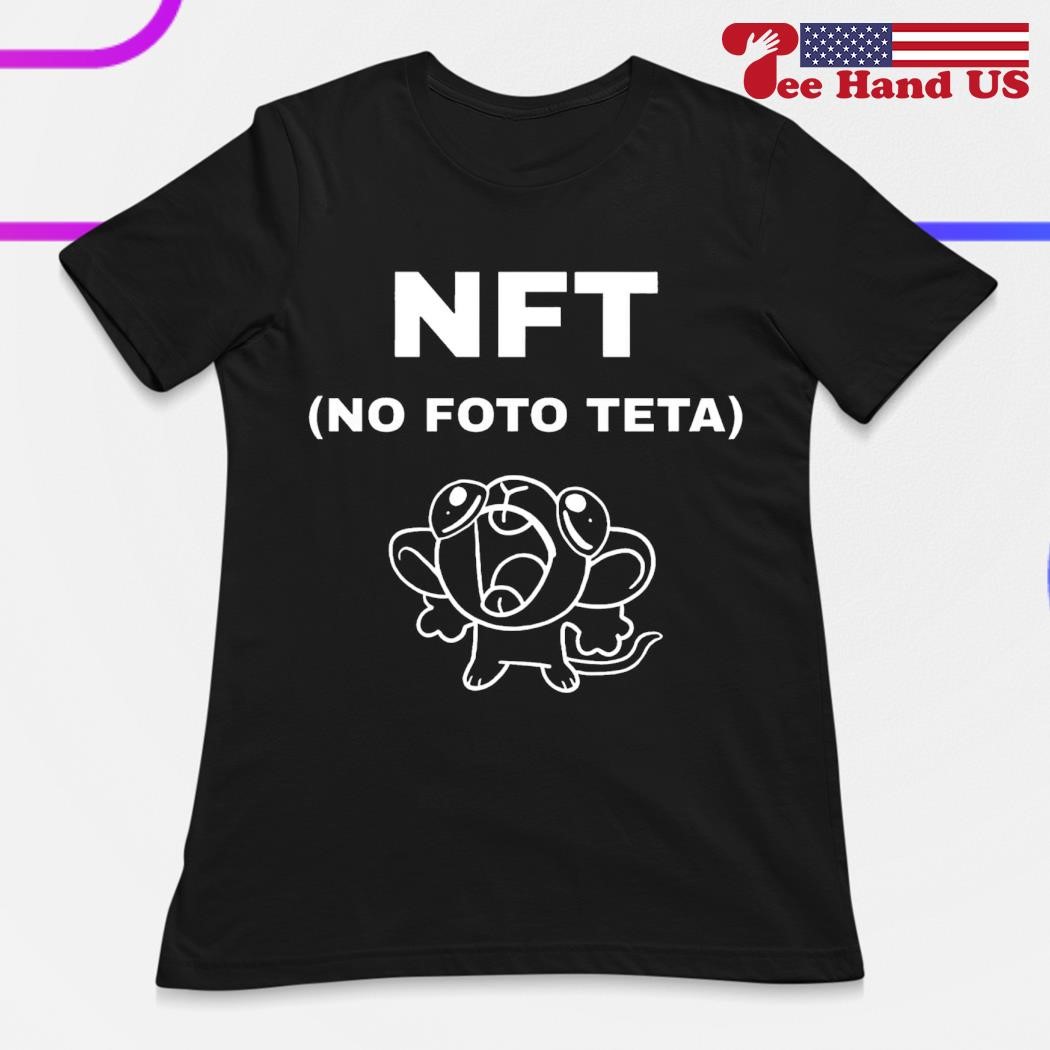 Nft no foto teta shirt, hoodie, sweater, long sleeve and tank top