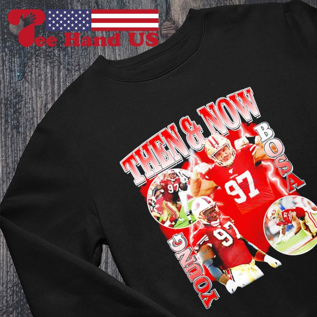 Nick Bosa then and now young bosa shirt, hoodie, sweater, long