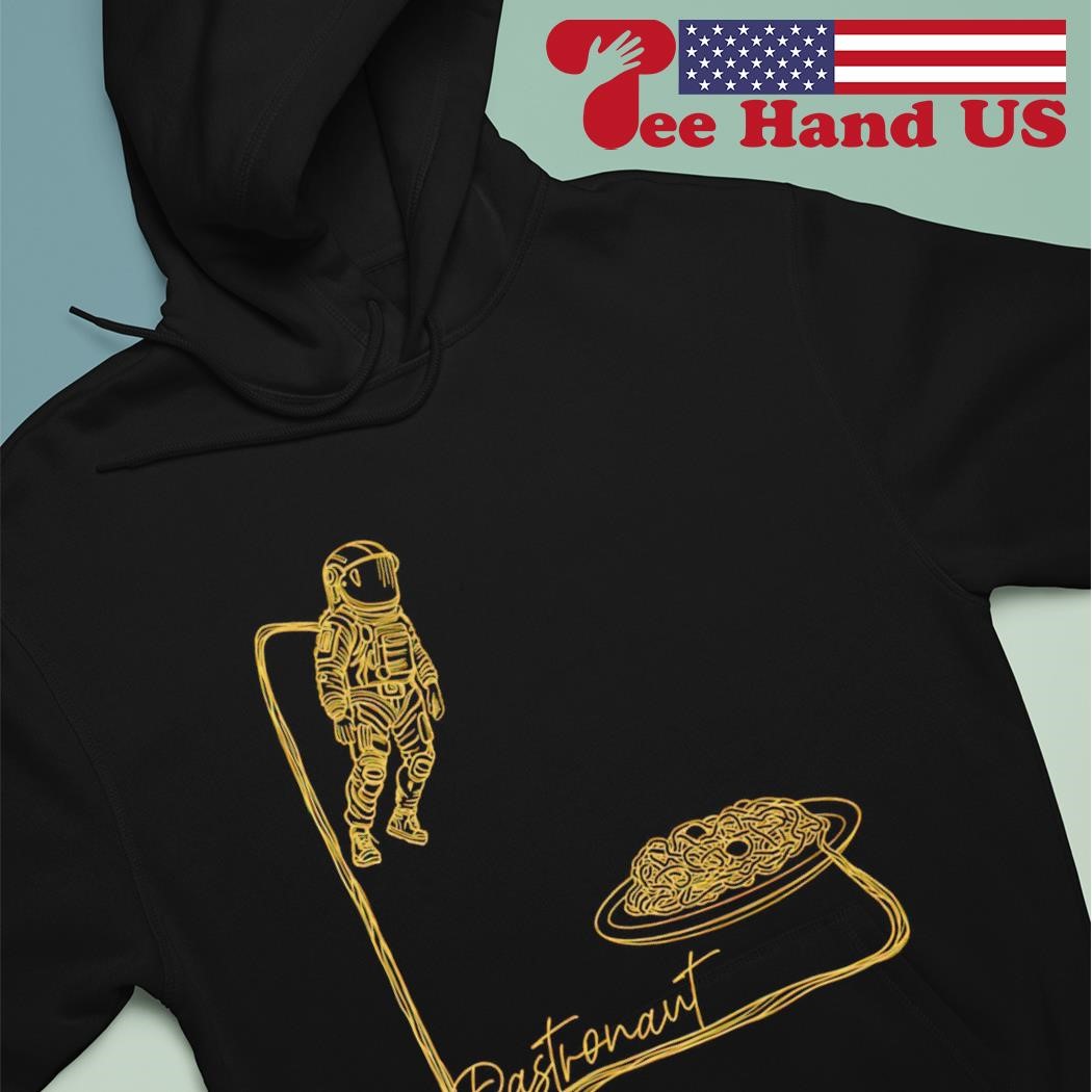 Pastronaut an astronaut spaghetti pasta shirt hoodie.jpg