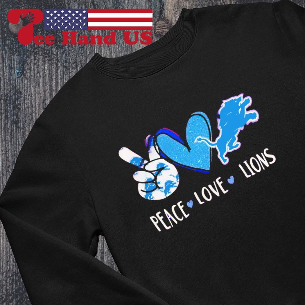 Peace love Detroit Lions shirt, hoodie, sweater, long sleeve and tank top