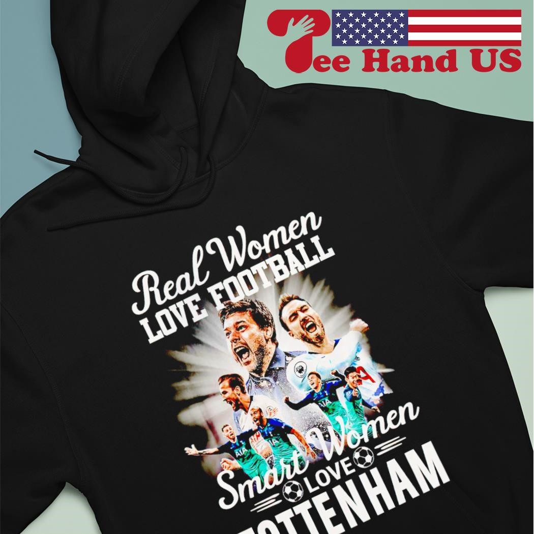 Real Women Love Football Smart Women Love Tottenham Hotspur Shirt