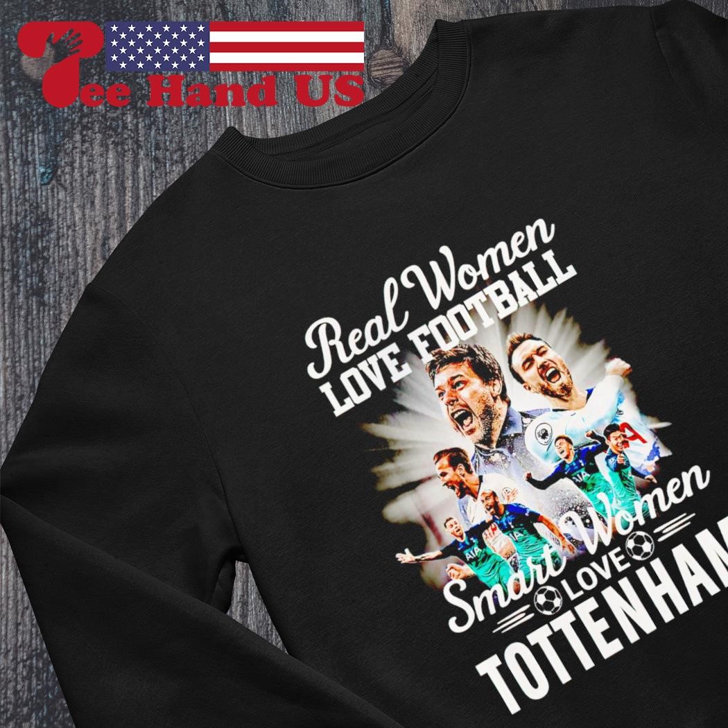 Official Real Women Love Football Smart Women Love Tottenham T-Shirt,  hoodie, sweater, long sleeve and tank top