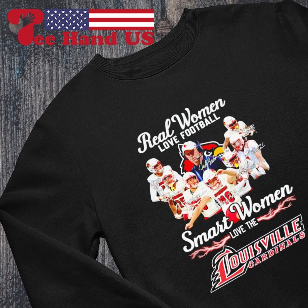 Official real Women Love Football Smart Women Love The Louisville Cardinals  T-Shirt, hoodie, sweater, long sleeve and tank top