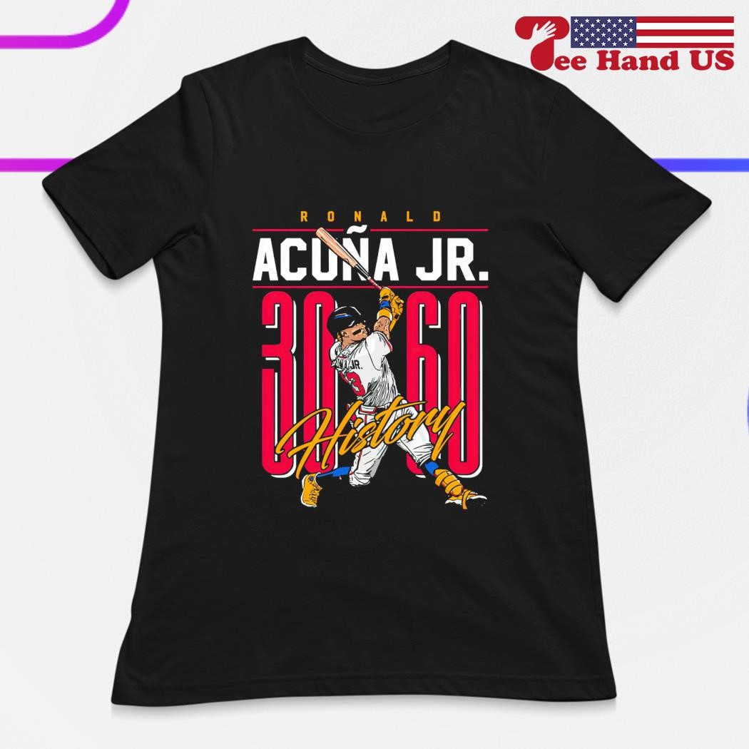 Ronald Acuña Jr. History 30 60 Atlanta Braves shirt, hoodie, sweater, long  sleeve and tank top