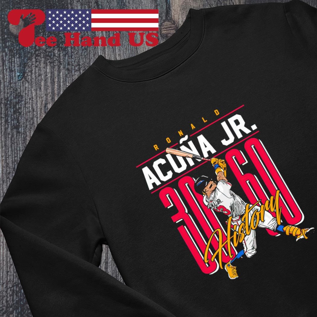 Ronald Acuña Jr. History 30 60 Atlanta Braves shirt, hoodie, sweater, long  sleeve and tank top