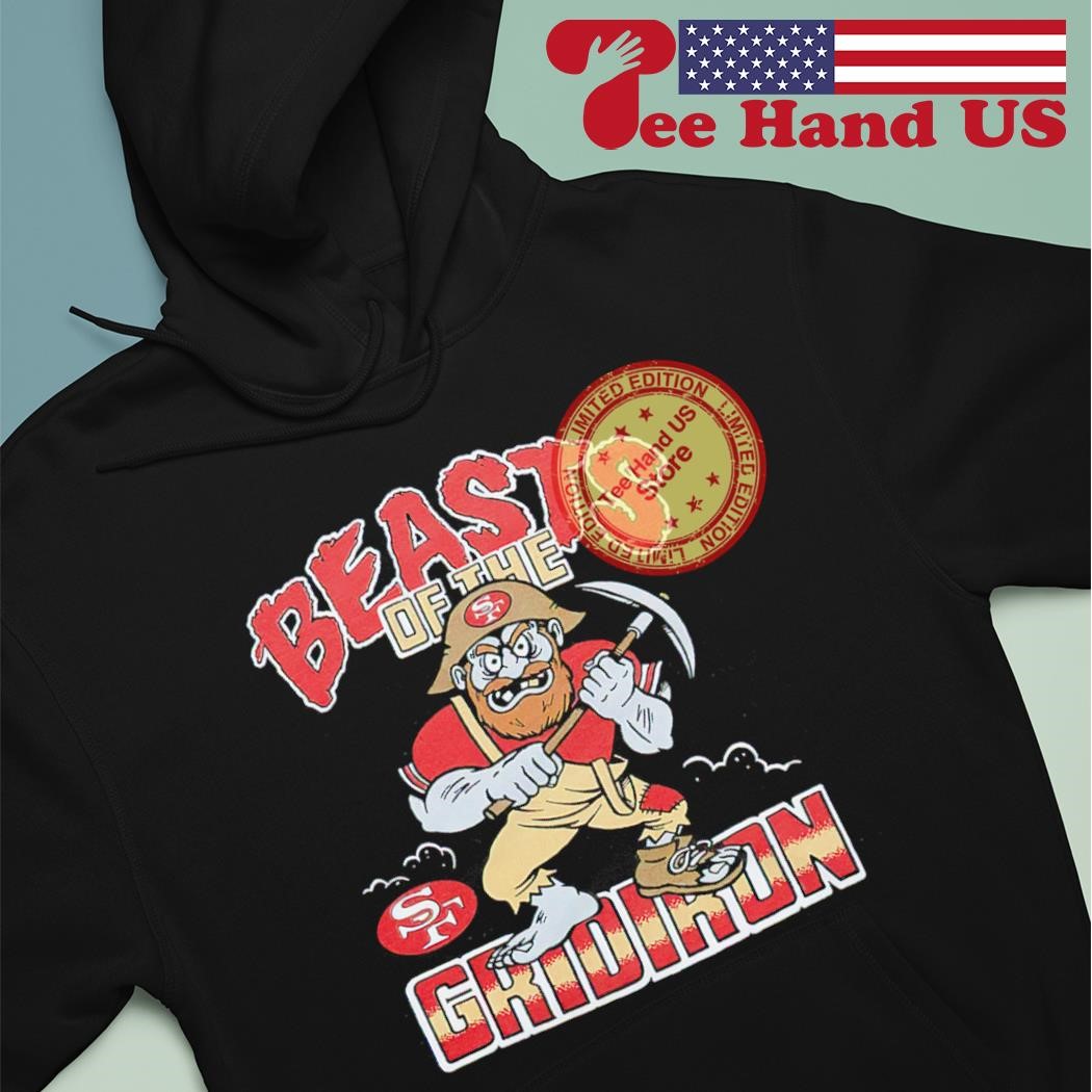 San Francisco 49ers beasts of the gridiron shirt, hoodie, sweater