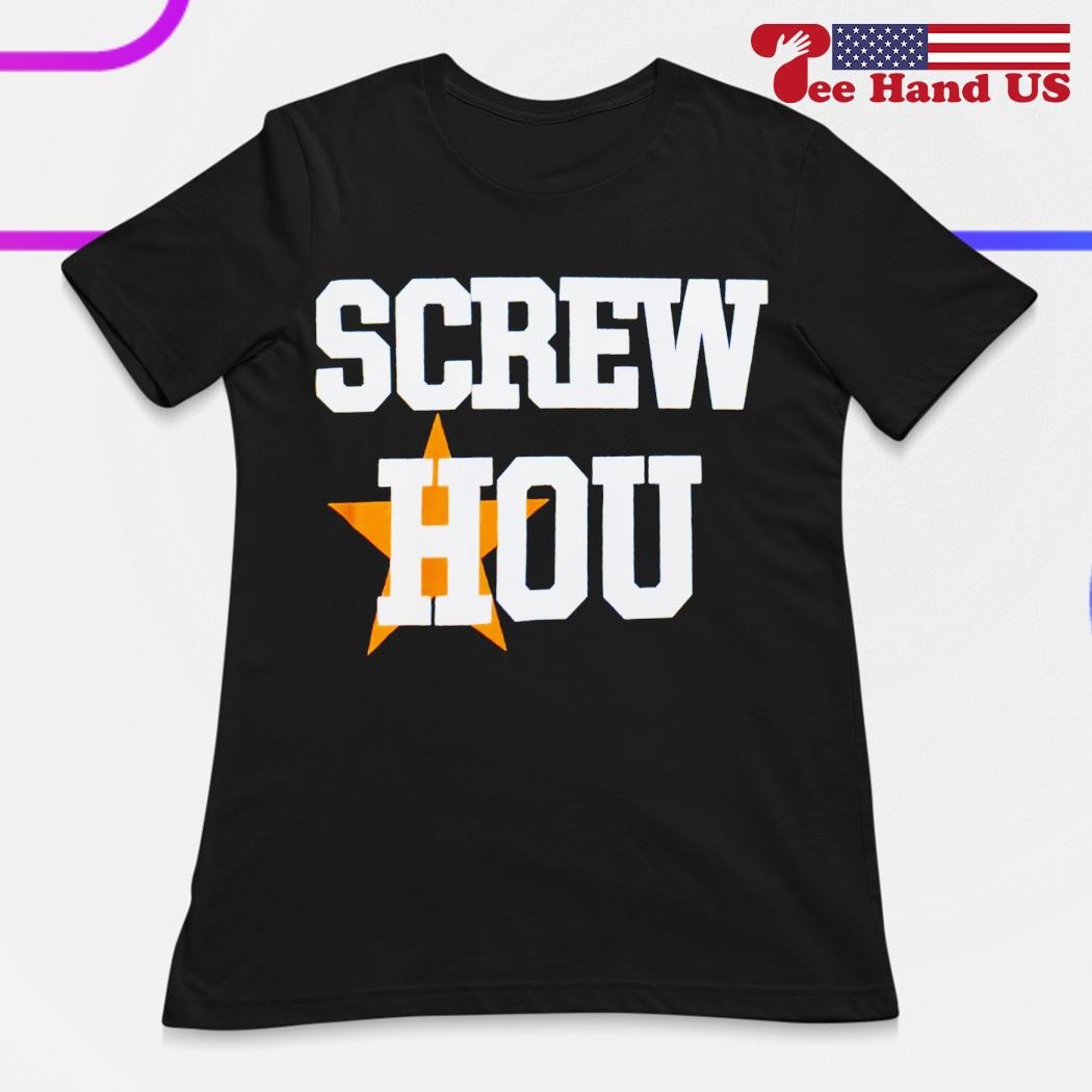 Screw Hou Houston Astros shirt - Limotees