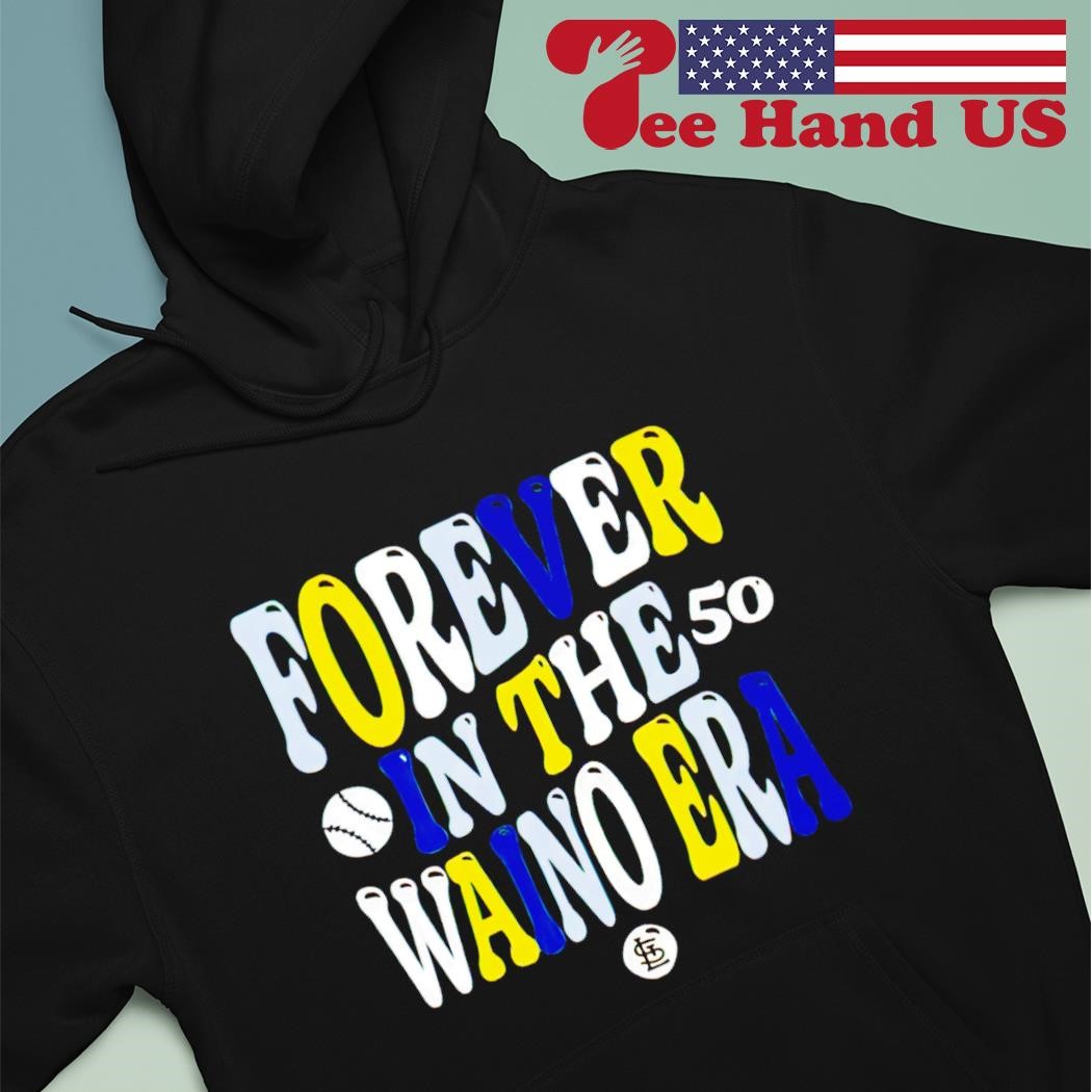 Forever In The 50 Waino Era St. Louis Cardinals Shirt, hoodie