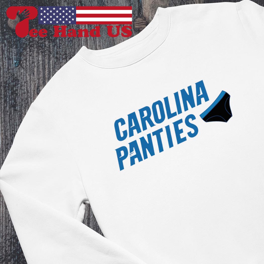 Carolina Panties Carolina Panthers parody football shirt, hoodie, sweater,  long sleeve and tank top