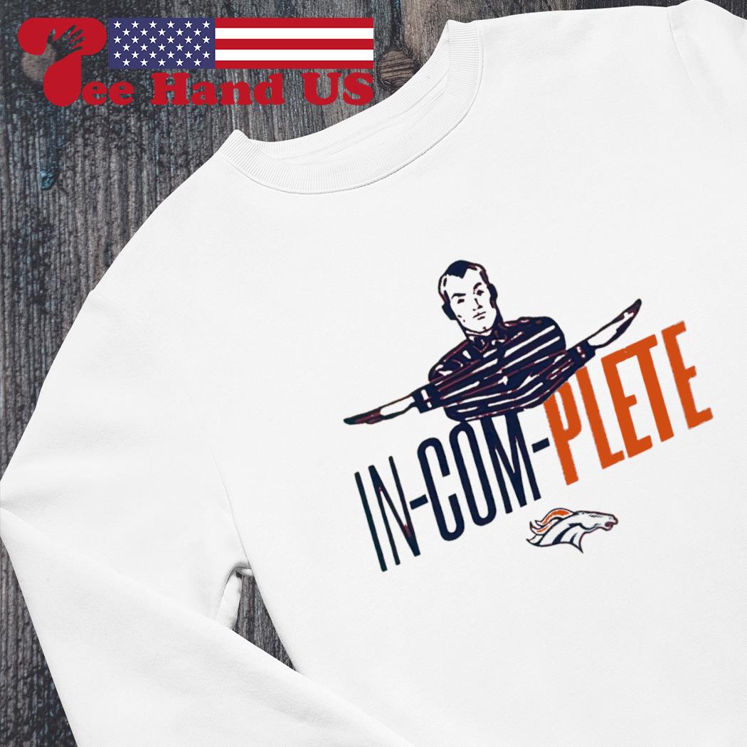 Broncos In-Com-Plete Shirt