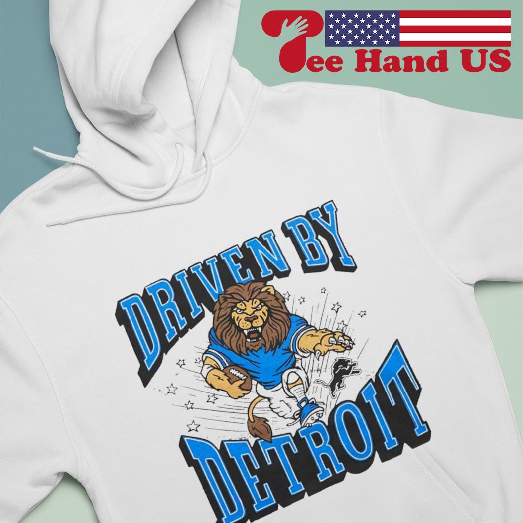 Detroit Lions driven by Detroit shirt, hoodie, sweater, long