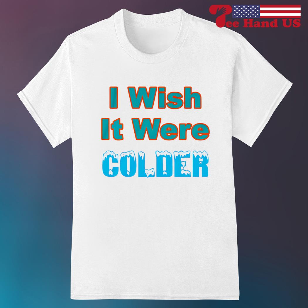 Printify I Wish It Were Colder Miami Dolphins Shirt Black / XL