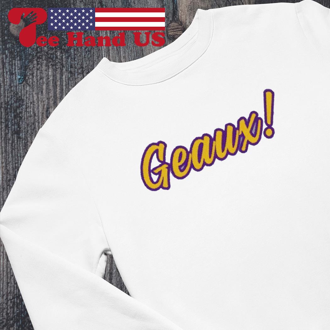 Geaux Bengals shirt, hoodie, sweater and long sleeve