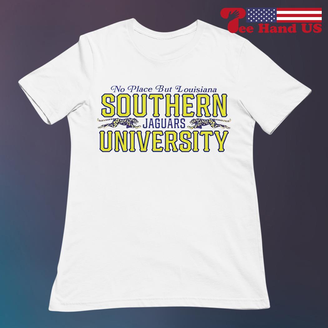 No place but Louisiana southern jaguars university shirt, hoodie