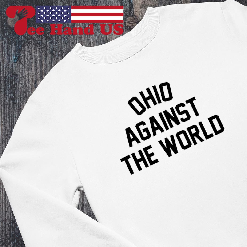 Official cincinnatI against the world Ohio against the world shirt, hoodie,  sweatshirt for men and women