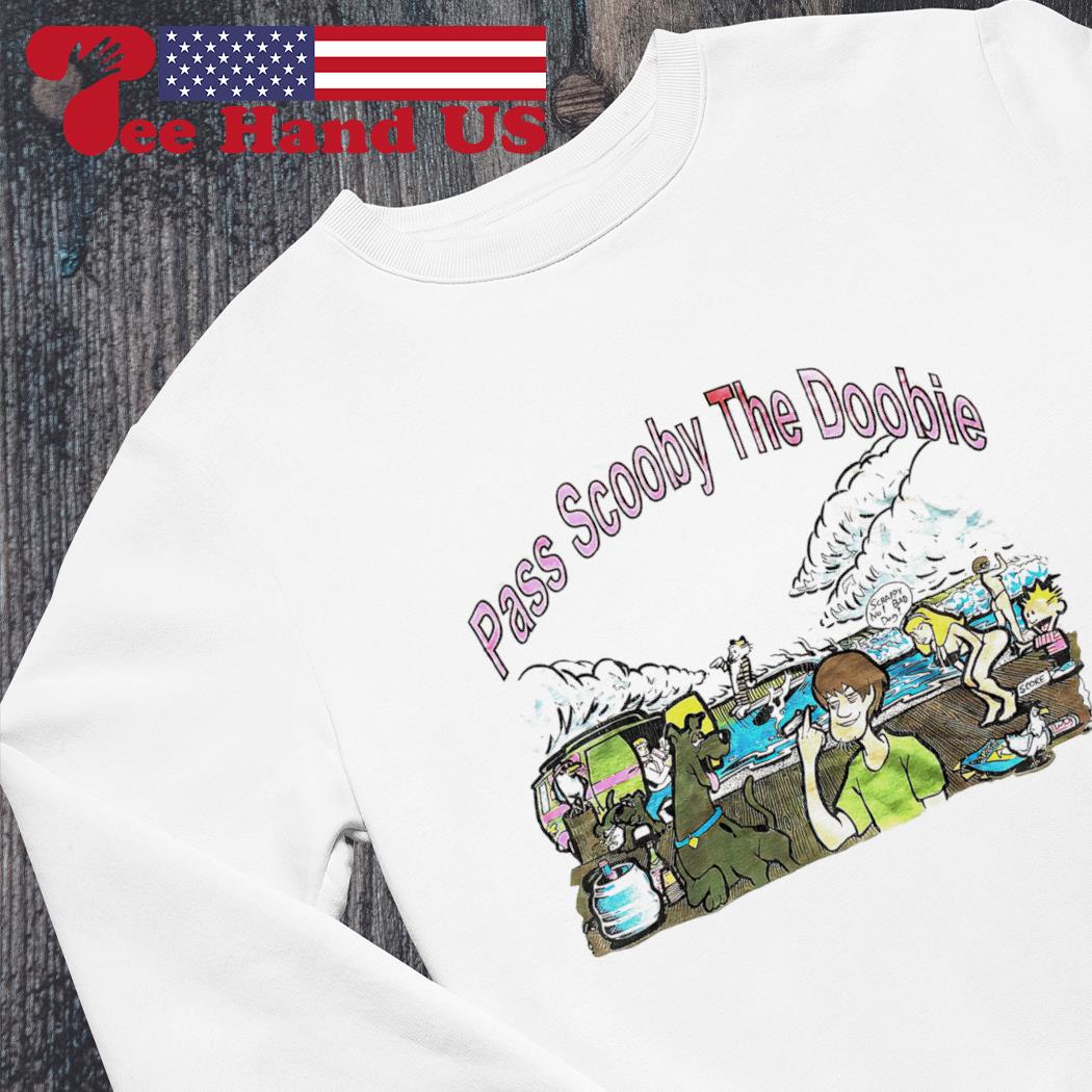 Pass scooby the store doobie t shirt