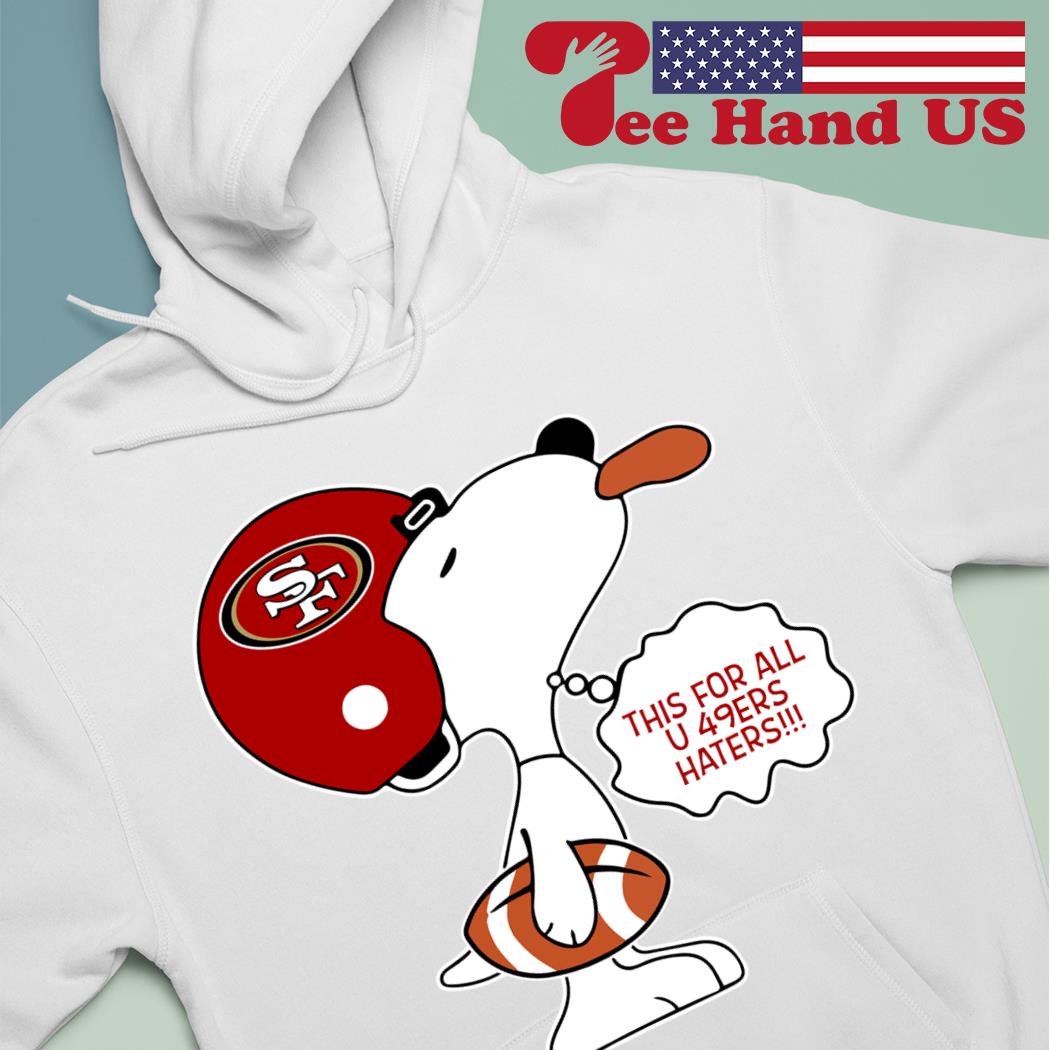 Fueled by haters san francisco 49ers shirt, hoodie, sweater, long sleeve  and tank top