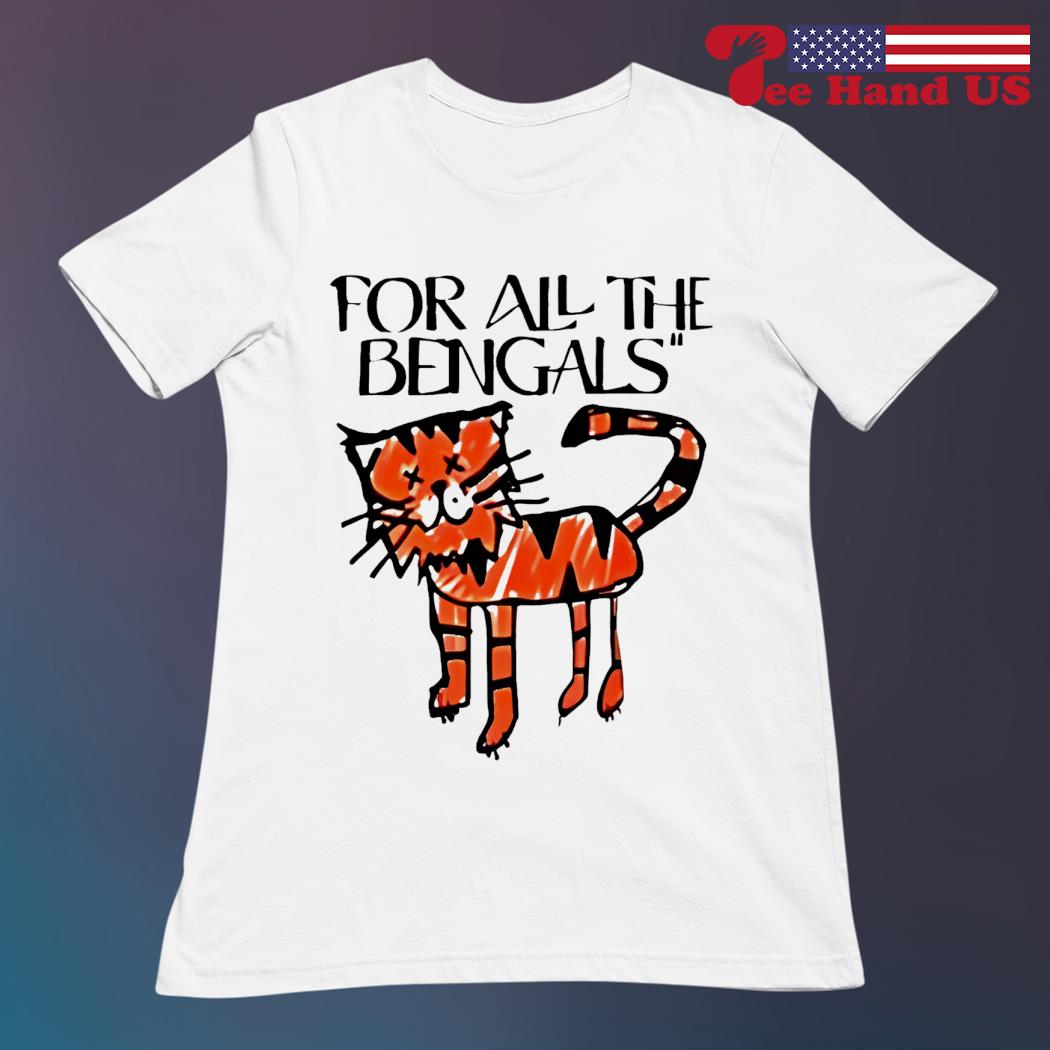 For All The Bengals Tiger Shirt, hoodie, longsleeve, sweatshirt, v-neck tee