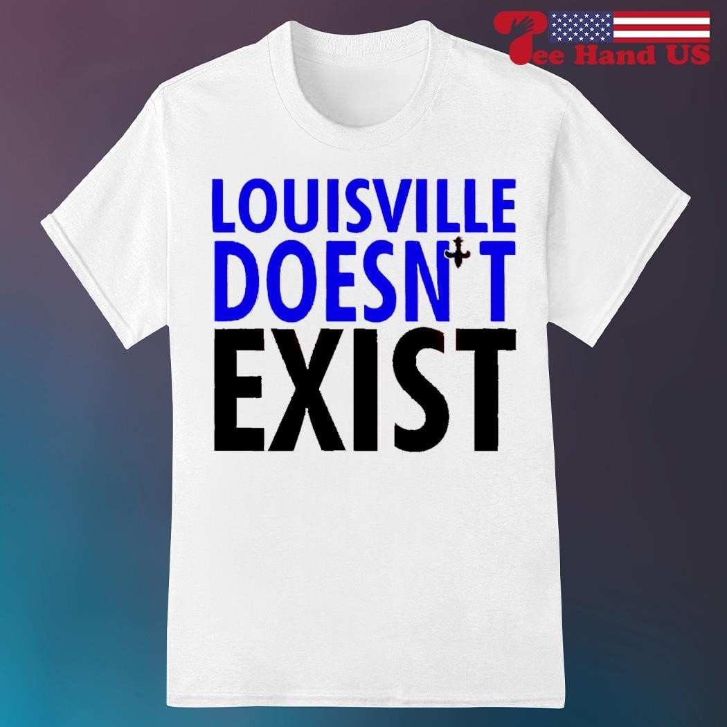 Aaron Bradshaw Louisville Doesn't Exist Shirt